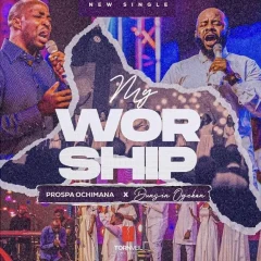 Prospa-dunsin-my-worship