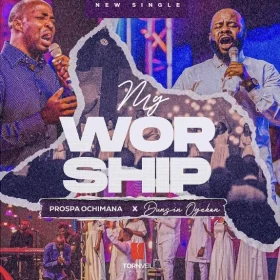 Prospa-dunsin-my-worship