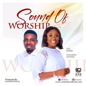 Uto-Essien-Sound-of-Worship-ft-Progress-Effiong