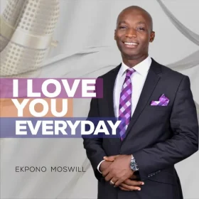 ekpono-moswill-i-love-you-everyday