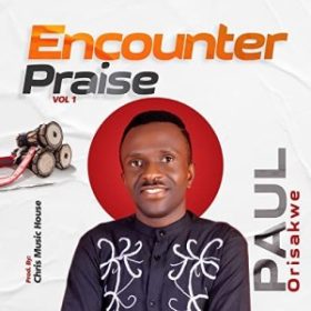 encounter-praise-paul-orisakwe